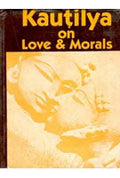 Kautilya On Love and Morals - Gyan Books | Grocsy