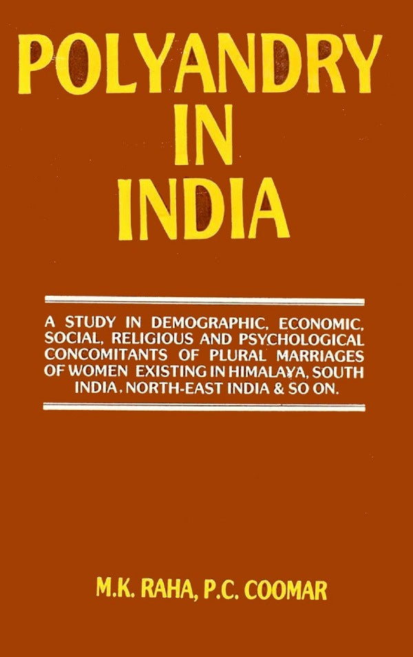 Polyandry in India : Demographic, Economic, Social, Religious and Psychological Concomitants of Plural Marriages in Women - Gyan Books | Grocsy