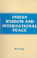 Indian Wisdom and International Peace (From the Vedas and Lord Shri Krishna to Ex-Prime Minister Morarji Desai With Supplementry Western Thoughts) - Gyan Books | Grocsy