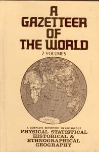 A Gazetteer of the World Compiled From the Recent Authorities: a Complete Repetory of Knowledge Physical, Statistical, Historical and Most Ethnographical Geography 7 Vols. Set - Gyan Books | Grocsy