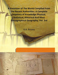 A Gazetteer of the World Compiled From the Recent Authorities: a Complete Repetory of Knowledge Physical, Statistical, Historical and Most Ethnographical Geography Vol. 3rd - Gyan Books | Grocsy