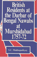 British Residents At the Darbar of Bengal Nawabs At Murshidabad 1757-1772 - Gyan Books | Grocsy