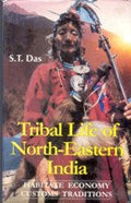 Tribal Life of North-Eastern India Habitate, Economy, Customs and Traditions - Gyan Books | Grocsy