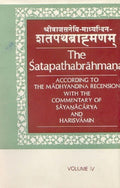The Satapathabrahmana According to the Madhyalina Recension With the Commentary of Sastri Sayanararya and Harisvamin Vol. 4th - Gyan Books | Grocsy