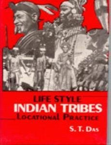 Life Style: Indian Tribes: Locational Practice Vol. 3rd - Gyan Books | Grocsy