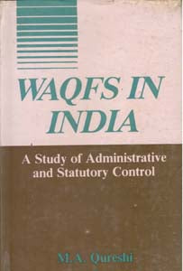 Waqfs in India: a Study of Administrative and Statutory Control - Gyan Books | Grocsy