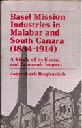 Basel Mission Industries in Malabar and South Canara (1834-1914): a Study of Its Social and Economic Impact - Gyan Books | Grocsy