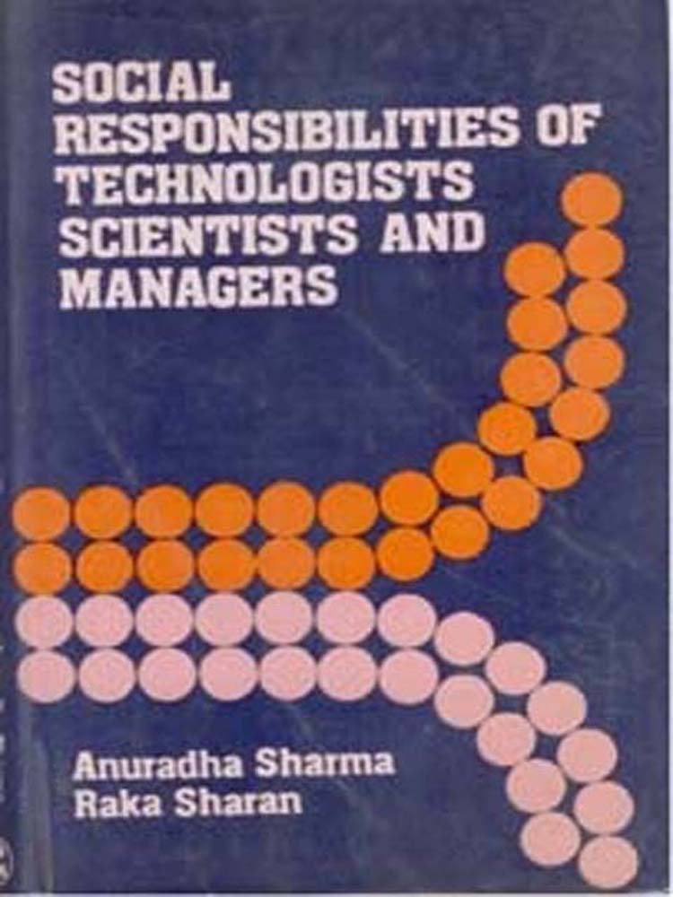 Social Responsibilities of Technologist, Scientists and Managers - Gyan Books | Grocsy