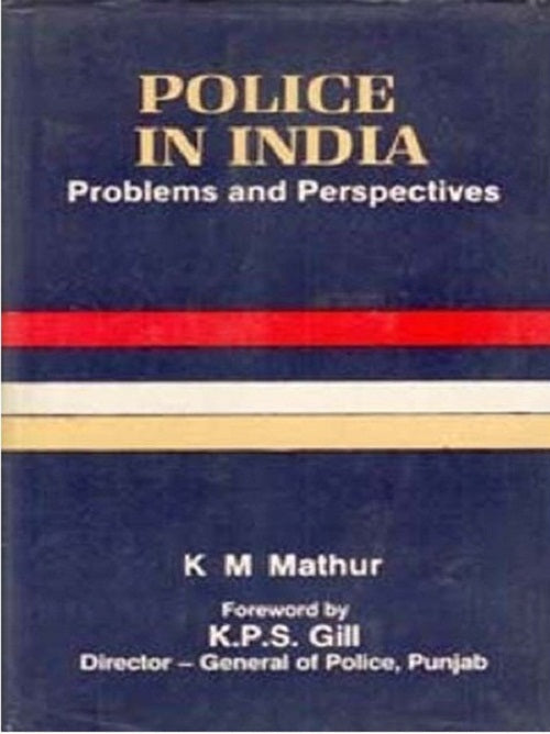 Police in India Problems and Perspectives - Gyan Books | Grocsy