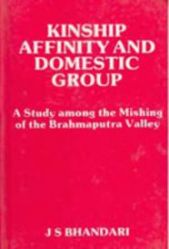 The Kinship, Affinity and Domestic Group a Study Among the Mishings of Brahmaputra Valley the Kiratas in Ancient India - Gyan Books | Grocsy