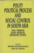 Polity, Political Process and Social Control in South Asia the Tribal and Rural Perspective - Gyan Books | Grocsy