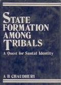 State Formation Among Tribals: a Quest For Santal Identity - Gyan Books | Grocsy