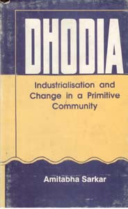 Dhodia: Industrialisation and Change in a Primitive Community - Gyan Books | Grocsy