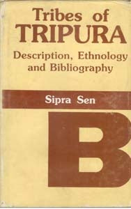 Tribes of Tripura: Description, Ethnology and Bibliography - Gyan Books | Grocsy