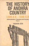 The History of Andhra Country 1000 A.D.–1500 A.D. Administration, Literature and Society Vol. 2nd - Gyan Books | Grocsy
