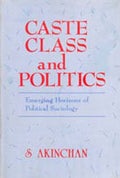 Caste Class and Politics: Emerging Horizons of Political Sociology - Gyan Books | Grocsy