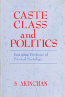 Caste Class and Politics: Emerging Horizons of Political Sociology - Gyan Books | Grocsy