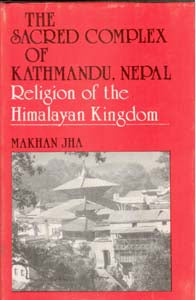 The Sacred Complex of Kathmandu, Nepal (Religion of the Himalaya Kingdom) - Gyan Books | Grocsy