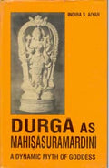 Durga As Mahisasuramardini: a Dynamic Myth of Goddess - Gyan Books | Grocsy