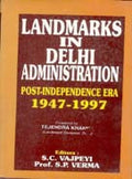 Landmarks in Delhi Administration: Post-Independence Era 1947-1997 - Gyan Books | Grocsy