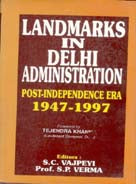 Landmarks in Delhi Administration: Post-Independence Era 1947-1997 - Gyan Books | Grocsy