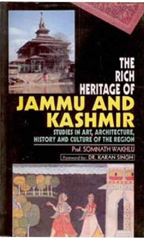 The Rich Heritage of Jammu and Kashmir Studies in Art, Architecture, History and Culture of the Region - Gyan Books | Grocsy