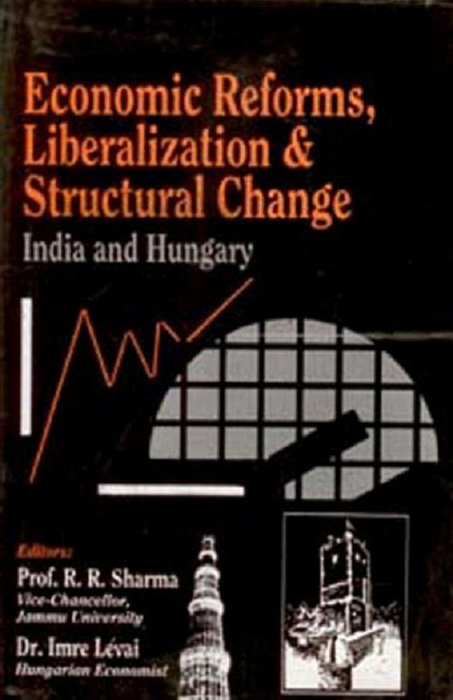 Economic Reforms, Liberalization and Structural Change India and Hungary - Gyan Books | Grocsy