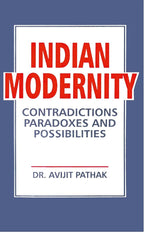 Indian Modernity: Contradications, Paradoxes and Possibilities - Gyan Books | Grocsy
