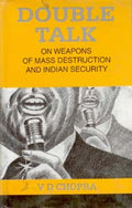 Double Talk: On Weapons of Mass Destruction and Indian Security - Gyan Books | Grocsy