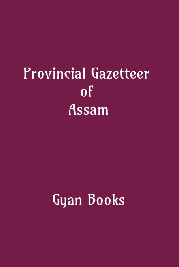 Provincial Gazetteer of Assam - Gyan Books | Grocsy