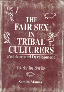 The Fair Sex in Tribal Cultures: Problems and Development - Gyan Books | Grocsy