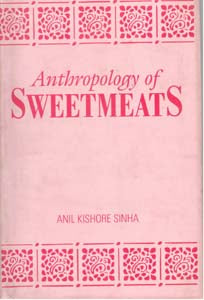 Anthropology of Sweetmeats - Gyan Books | Grocsy