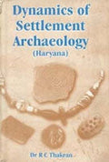 Dynamics of Settlement Archaeology (Haryana) - Gyan Books | Grocsy
