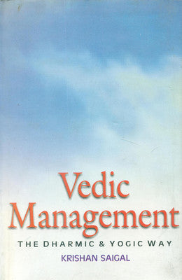 Vedic Management: the Dharmic and Yogic Way - Gyan Books | Grocsy