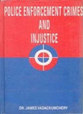 Police Enforcement, Crimes and Injustice - Gyan Books | Grocsy