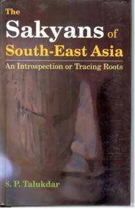 The Sakyans of South-East Asia an Introspection Or Tracing Roots - Gyan Books | Grocsy