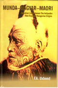 Munda-Magyar-Maori an Indian Link Between the Antipodes New Track of Hungarian Origins - Gyan Books | Grocsy