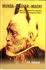 Munda-Magyar-Maori an Indian Link Between the Antipodes New Track of Hungarian Origins - Gyan Books | Grocsy