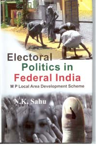 Electoral Politics in Federal India Mp Local Area Development Scheme - Gyan Books | Grocsy