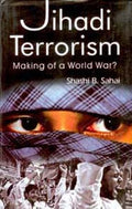Jihadi Terrorism: Making of a World War? - Gyan Books | Grocsy