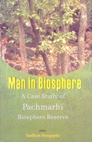 Man in Biosphere: a Case Study of Panchmarhi Biosphere Reserve - Gyan Books | Grocsy