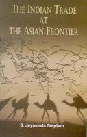 The Indian Trade At the Asian Frontier - Gyan Books | Grocsy