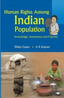 Human Rights Among Indian Populations Knowledge, Awareness and Practice - Gyan Books | Grocsy