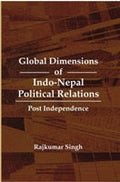 Global Dimensions of Indo-Nepal Political Relations - Gyan Books | Grocsy