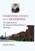 Cementing Ethies With Modernism an Appraisal of Sir Sayyed Ahmed Khan's Writings - Gyan Books | Grocsy