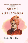 Notes of Some Wanderings with the Swami Vivekananda - Gyan Books | Grocsy