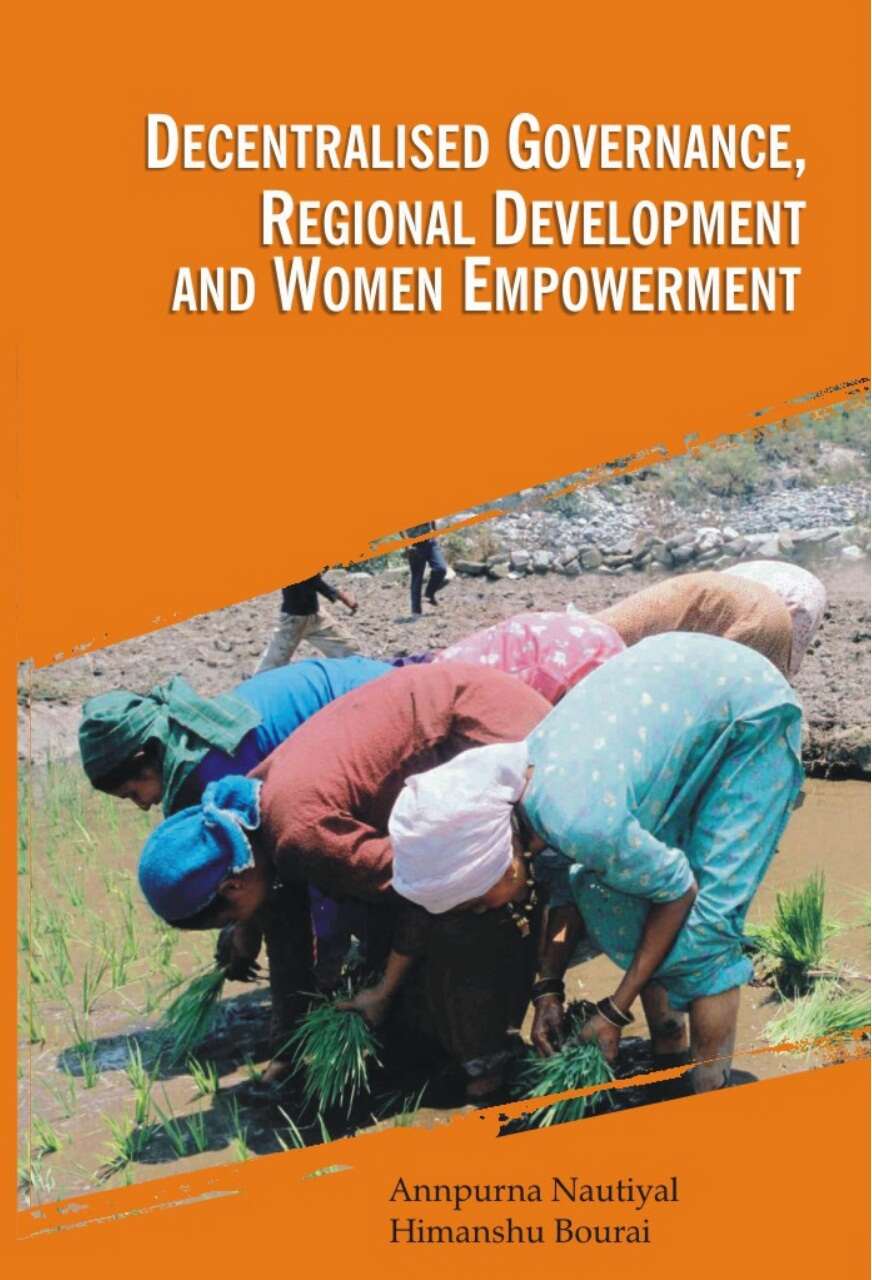 Decentralised Governance, Regional Development and Women Empowerment - Gyan Books | Grocsy