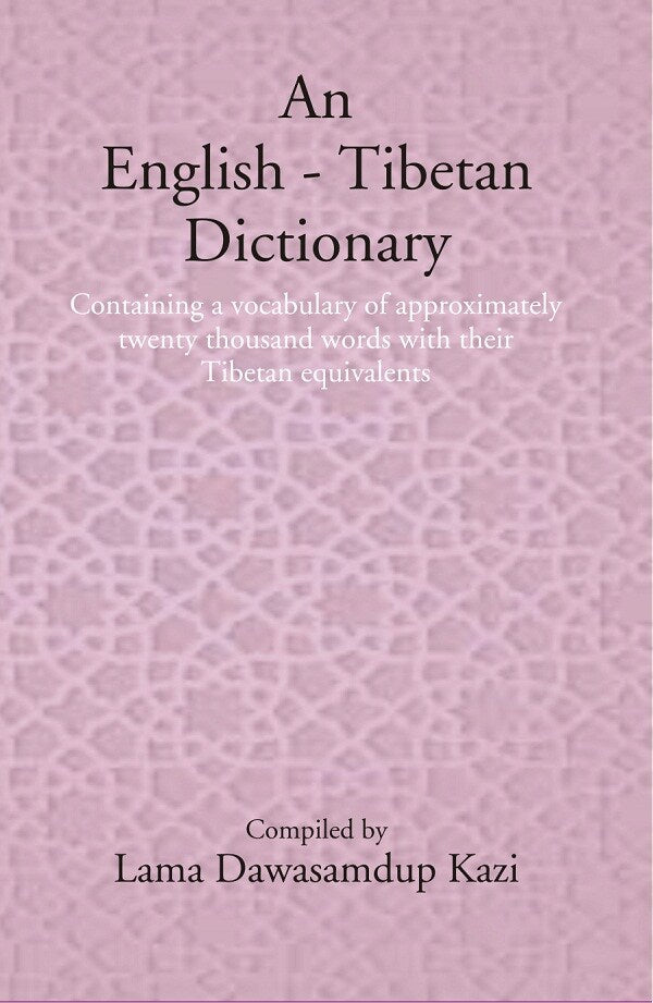 An English - Tibetan Dictionary: Containing a vocabulary of approximately twenty thousand words with their Tibetan equivalents - Gyan Books | Grocsy