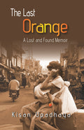 The Last Orange: a Lost and Found Memior - Gyan Books | Grocsy
