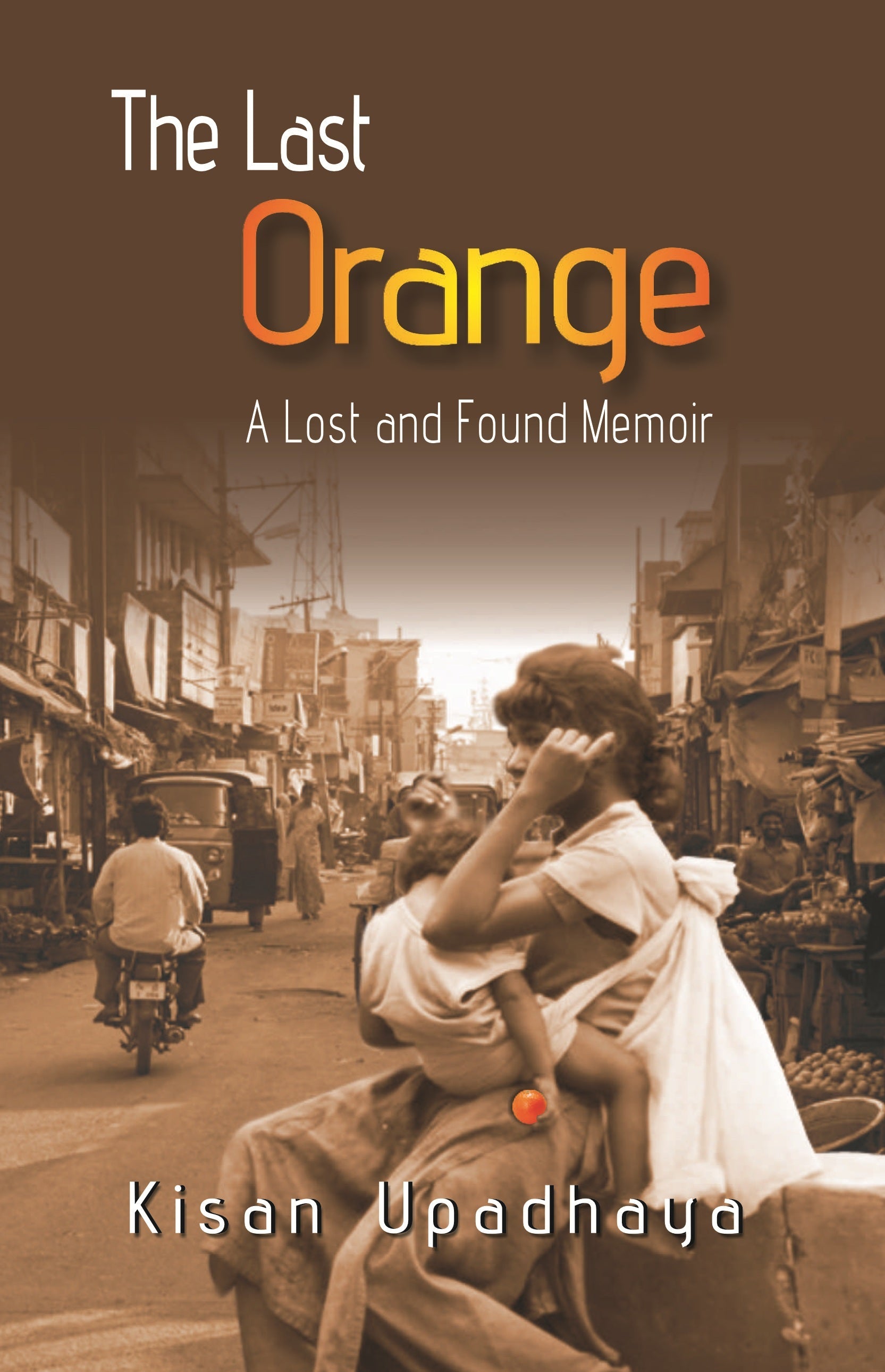 The Last Orange: a Lost and Found Memior - Gyan Books | Grocsy